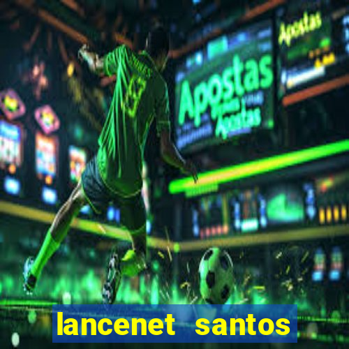 lancenet santos futebol clube